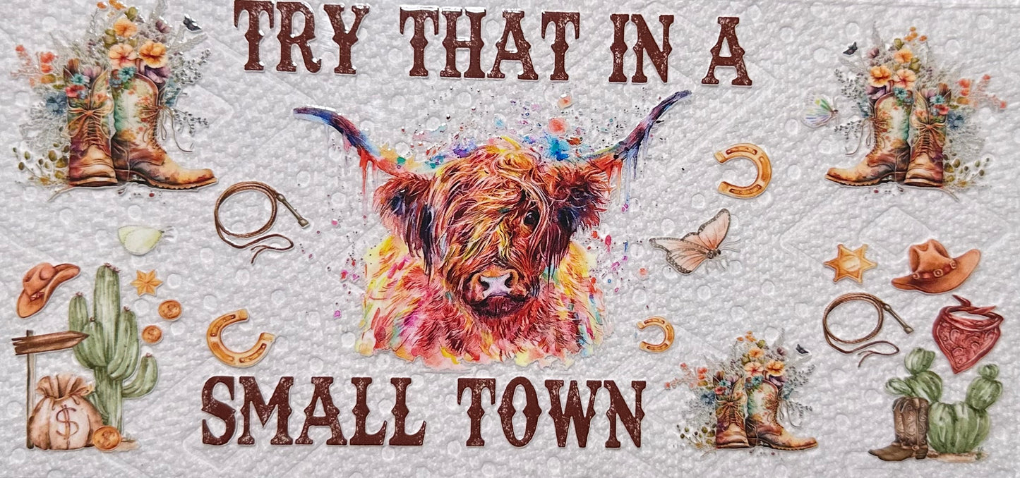 Try That In A Small Town • Highland Cow #134