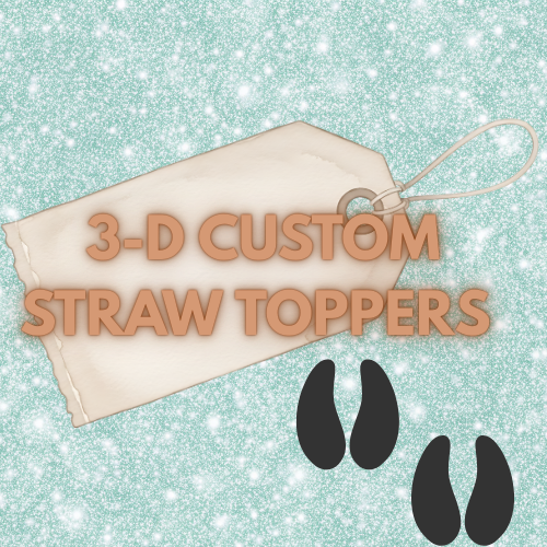 3-D CUSTOM STRAW TOPPERS