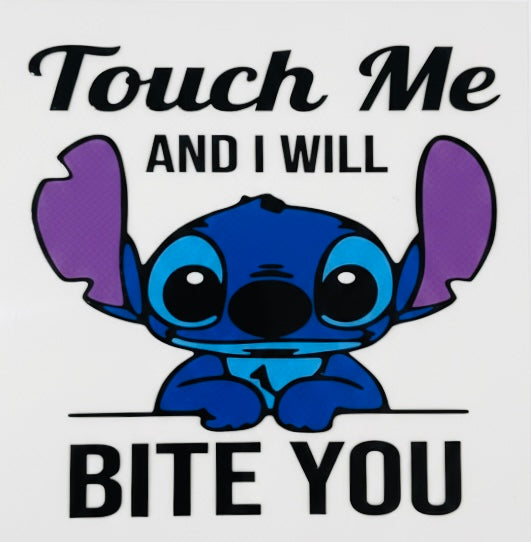 Touch Me And I Will Bite You