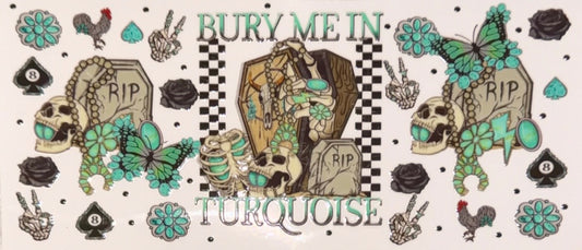 Bury Me In Turquoise