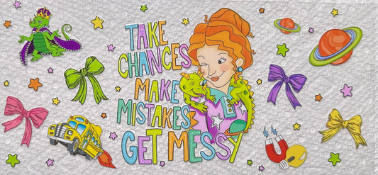 Take Chances Make Mistakes Get Messy #121