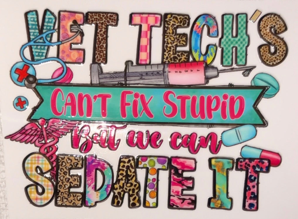 Vet Tech’s Can’t Fix Stupid But We Can Sedate It