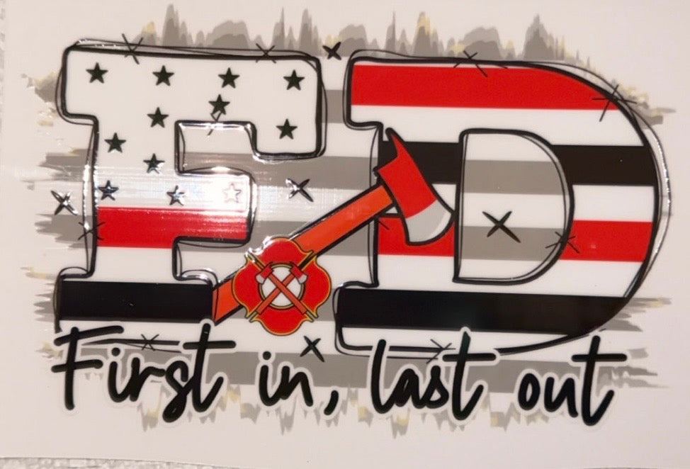 Fire Department • First In, Last Out