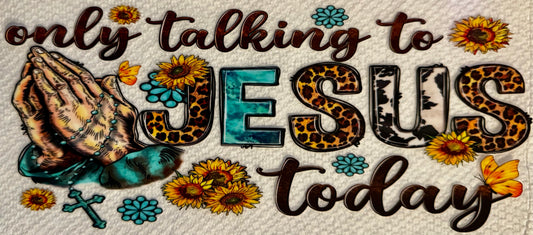 Only Talking To Jesus Today #049
