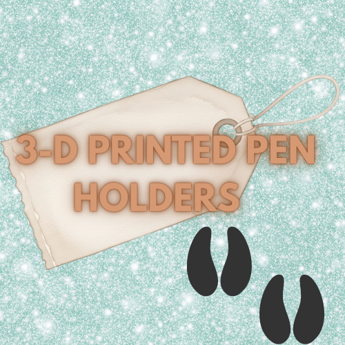 3D PRINTED PEN HOLDERS